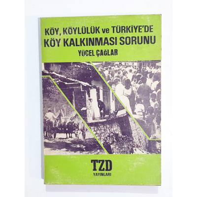 Köy, Köylülük ve Türkiye'de Köy Kalkınması Sorunu / Yücel ÇAĞLAR - Kitap