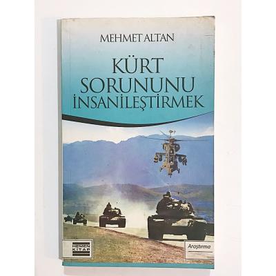 Kürt Sorununu İnsanileştirmek / Mehmet ALTAN - Kitap