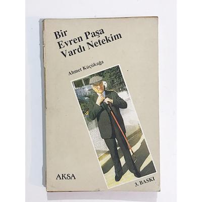 Bir Evren Paşa Vardı Netekim / Ahmet KÜÇÜKOĞLU - Kitap