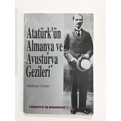 Atatürk'ün Almanya ve Avusturya Gezileri / Mehmet ÖNDER - Kitap