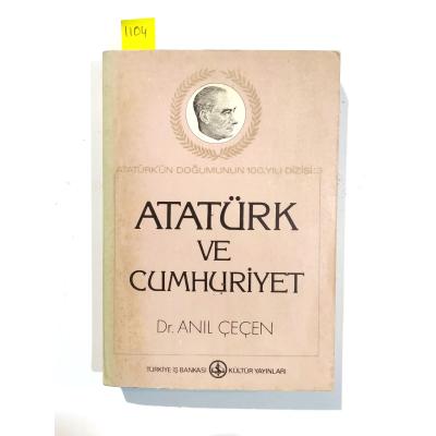 Atatürk ve Cumhuriyet / Anıl ÇEÇEN - Kitap