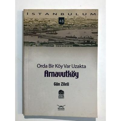 Orda Bİr Köy Var Uzakta Arnavutköy / Gün Zileli  - Kitap