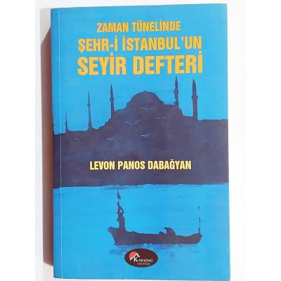 ZAMAN TÜNELİNDE ŞEHR-İ İSTANBUL'UN SEYİR DEFTERİ - Kitap