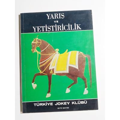 Yarış ve Yetiştiricilik 1970 sayısı / Türkiye Jokey Klübü - Dergi