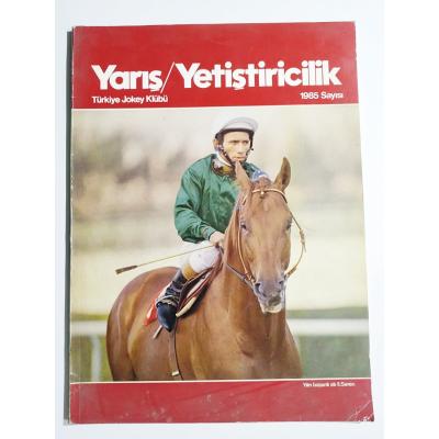 Yarış ve Yetiştiricilik 1985  sayısı / Türkiye Jokey Klübü - Dergi