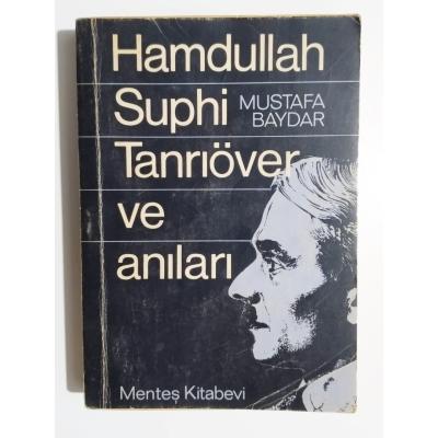 Hamdullah Suphi TANRIÖVER ve anıları / Mustafa BAYDAR - Kitap