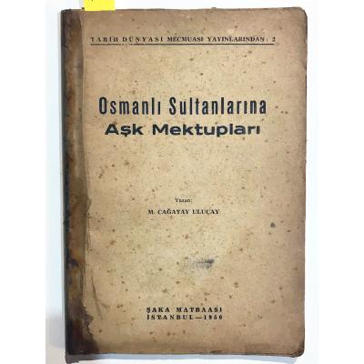 Osmanlı Sultanlarına Aşk Mektupları / M. Çağatay ULUÇAY  - Kitap