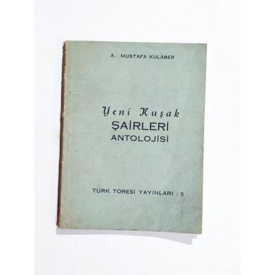Yeni kuşak şairleri antolojisi * A. Mustafa KULABER - Kitap