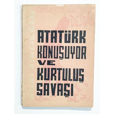 Atatürk Konuşuyor Ve Kurtuluş Savaşı - İmzalı Kitap