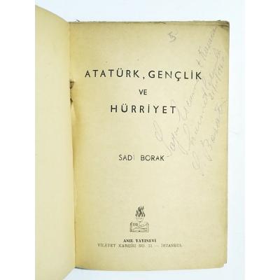 Atatürk Gençlik ve Hürriyet / Sadi BORAK - İmzalı Kitap