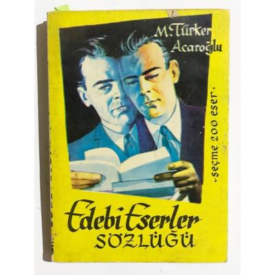 Edebi eserler sözlüğü - M.TÜRKER ACAROĞLU / İmzalı Kitap