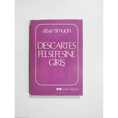 Descartes Felsefesine Giriş / Afşar TİMUÇİN  - Kitap
