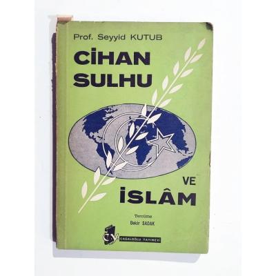 Cihan sulhu ve islam / Seyid KUTUB- Kitap