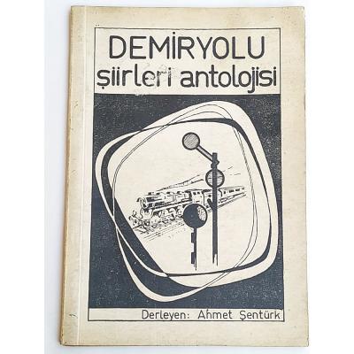 Demiryolu Şiirleri Antolojisi / Ahmet ŞENTÜRK - Kitap
