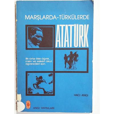 Marşlarda türkülerde Atatürk / Hacı ANGI - Kitap