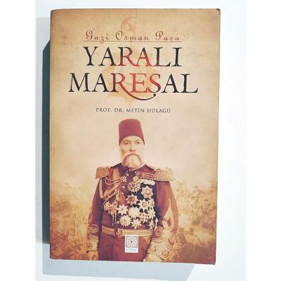 Gazi Osman Paşa Yaralı Mareşal / Prof. Dr. Metin HÜLAGU - Kitap
