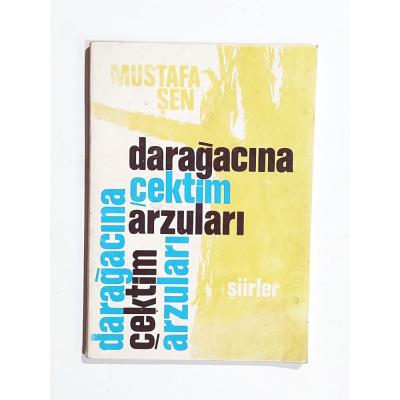 Darağacına Çektim Arzuları / Mustafa ŞEN - Kitap