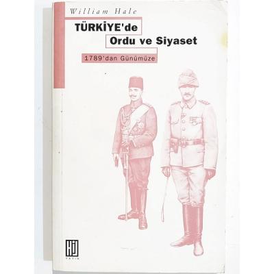 Türkiye de Ordu ve Siyaset / William HALE - Kitap
