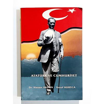 Atatürk Ve Cumhuriyet - Dr. Hasan AKGÜN - Yusuf KURTCA - Kitap