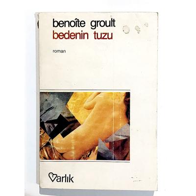 Bedenin Tuzu - Benoite GROULT - Kitap