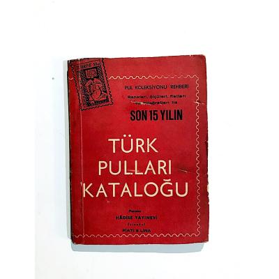 Pul Koleksiyonu Rehberi Son 15 Yılın Türk Pulları Kataloğu - Kitap