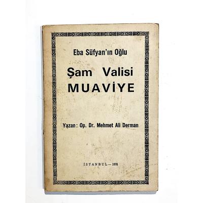 Eba Süfyanın Oğlu Şam Valisi Muaviye - Mehmet Ali DERMAN - Kitap