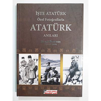İşte Atatürk Özel Fotoğraflarla Atatürk Anıları - Kitap