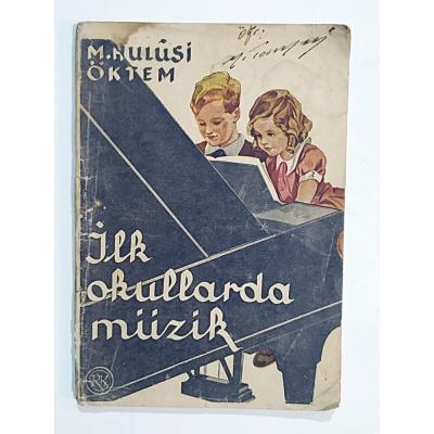 İlk Okullarda Müzik - M. Hulusi ÖKTEM - Kitap