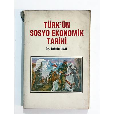 Türk'ün Sosyo Ekonomik Tarihi / Dr. Tahsin ÜNAL - Kitap