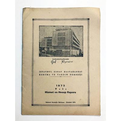 1973 Yılı Hizmet ve Hesap Raporu  / İstanbul Esnaf Hastanesi Koruma ve Yardım Derneği - Kitap