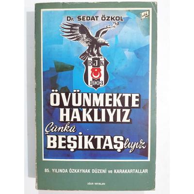 Övünmekte Haklıyız Çünkü Beşiktaşlıyız / Dr. Sedat ÖZKOL - Kitap