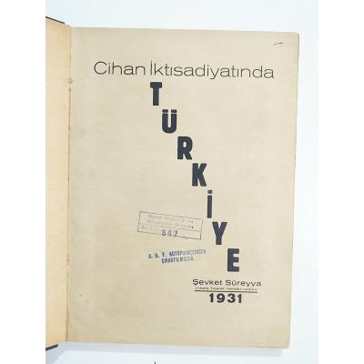Cihan İktisadiyatında Türkiye / Şevket SÜREYYA 1931  / - Kitap