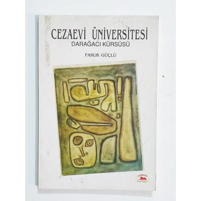Cezaevi Üniversitesi / Darağacı Kürsüsü / Faruk GÜÇLÜ - Kitap