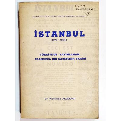Türkiye'de Yayınlanan Fransızca Bir Gazetenin Tarihi / İstanbul / Korkmaz ALEMDAR - Kitap