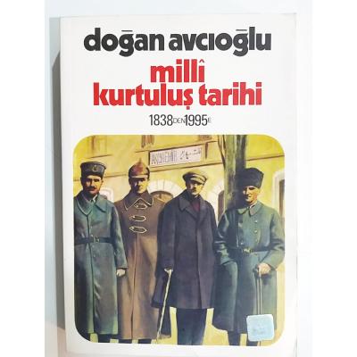 Milli Kurtuluş Tarihi 1838-1995 / Doğan AVCIOĞLU - Kitap