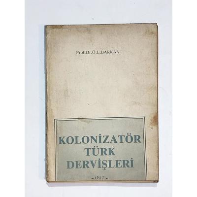 Kolonizatör Türk Dervişleri / Ö.L. BARKAN - Kitap