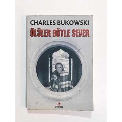 Ölüler Böyle Sever / Charles BUKOWSKI - Kitap
