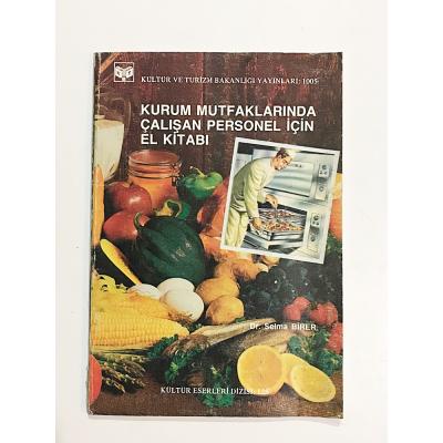Kurum Mutfaklarında Çalışan Personel İçin El Kitabı / Selma BİRER - Kitap