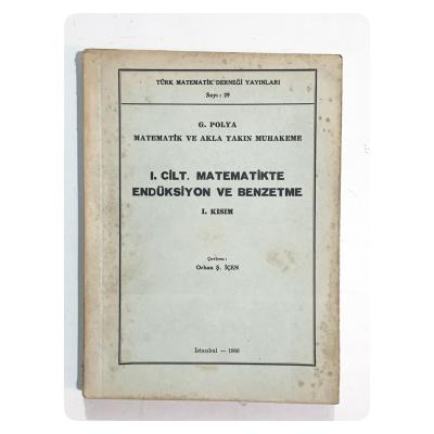 1. Cilt Matematikte Endüksiyon ve Benzetme 1. Kısım / G.POLYA - Kitap