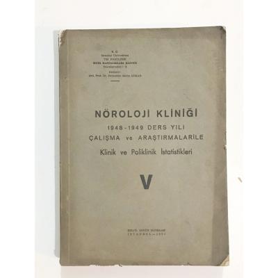 Nöroloji Kliniği 1948 - 1949 Ders Yılı Çalışma ve Araştırmaları - Kitap