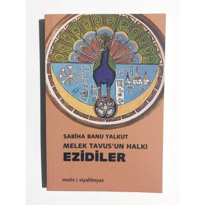 Melek Tavus'un halkı Ezidiler - Sabiha Banu YALKUT / Kitap