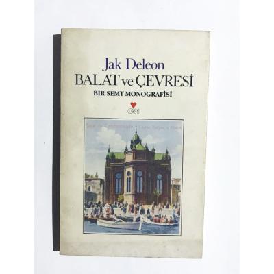 Balat ve Çevresi, Bir Semt Monografisi - Jak DELEON