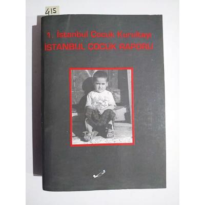 1. İstanbul Çocuk Kurultayı İstanbul Çocuk Raporu / Kitap