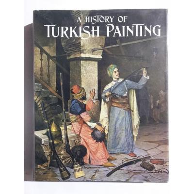 A HISTORY OF TURKISH PAINTING /  GÜNSEL RENDA - TURAN EROL - ADNAN TURAN