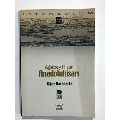 Ağabey Hisar Anadoluhisari / Oğuz Karakartal - Kitap