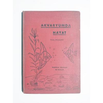 Akvaryumda hayat - Tropikal balıklar ve bitkiler / Raul RAYMUND - Kitap