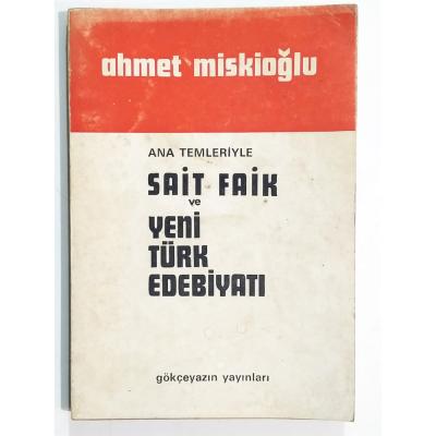 Ana temleriyle Sait FAİK ve Yeni Türk Edebiyatı / Ahmet MİSKİOĞLU - Kitap