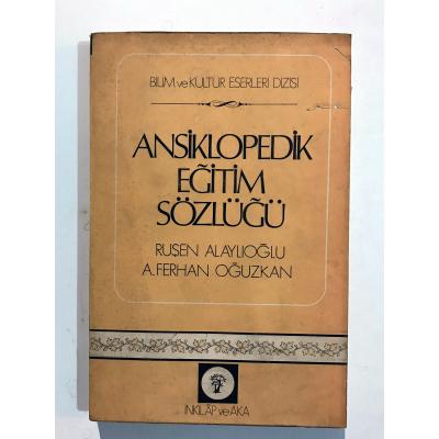 Ansiklopedik Eğitim Sözlüğü / Ruşen ALAYLIOĞLU A.Ferhan OĞUZKAN - Kitap