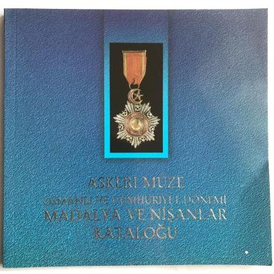 Askeri Müze Osmanlı ve Cumhuriyet Dönemi Madalya ve Nişanlar Kataloğu