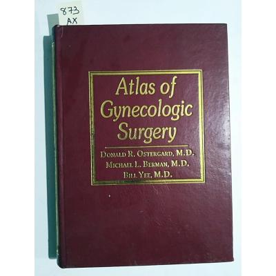 Atlas of Gynecologic Surgery - Donald R.OSTERGARD-Michael L.BERMAN / Kitap